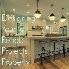 Real Dealz 22: Designing Your Rehab Projects Properly
