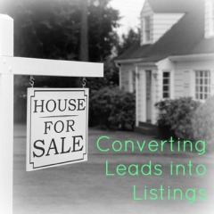 Real Dealz 42: Converting Leads into Listings? *Video*