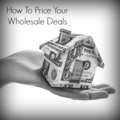 Real Dealz 79: How To Price Your Wholesale Deals