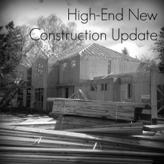 Real Dealz 110: High-End New Construction Update *Video*