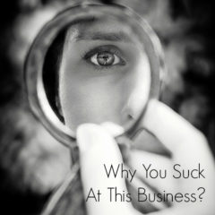 Real Dealz 138: Why You %*$@#! Suck At This Business?