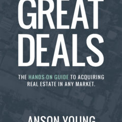 Real Dealz 173: Finding & Funding Great Deals w/ Anson Young