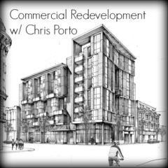 Real Dealz 203: Commercial Redevelopment w/ Chris Porto