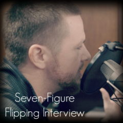 Real Dealz 213: Seven Figure Flipper Interview!