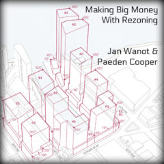 Real Dealz 229: How To Make Big Money With Rezoning w/ Jan Wanot & Paeden Cooper