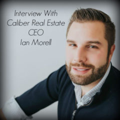 Real Dealz 231: Interview With Caliber Real Estate CEO Ian Morell