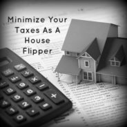 Real Dealz 236: How To Minimize Your Taxes As A House Flipper