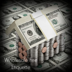 Real Dealz 248: Wholesale Fee Etiquette