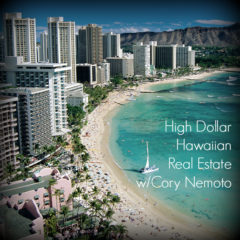 Real Dealz 250: High Dollar Hawaiian Real Estate w/ Cory Nemoto