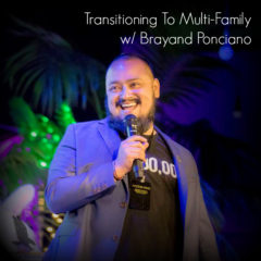 Real Dealz 258: Transitioning To Multi-Family w/ Brayand Ponciano