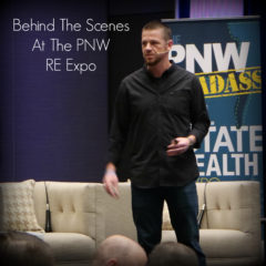 Real Dealz 261: Behind The Scenes At The PNW Real Estate Wealth Expo