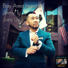 Real Dealz 332: Interview With Bay Area Investor Jimmy Tu!
