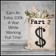 Real Dealz 362: Earn An Extra 100k A Year While Working Full Time – Part 2!