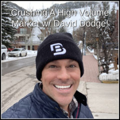 Real Dealz 365: Crushing A High Volume Market w/ David Dodge!