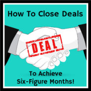 Real Dealz 389: How To Close Deals To Achieve Six-Figure Months!