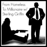 Real Dealz 395: From Homeless To Millionaire w/ Sterling Griffin
